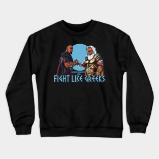 Fight like Greeks Crewneck Sweatshirt